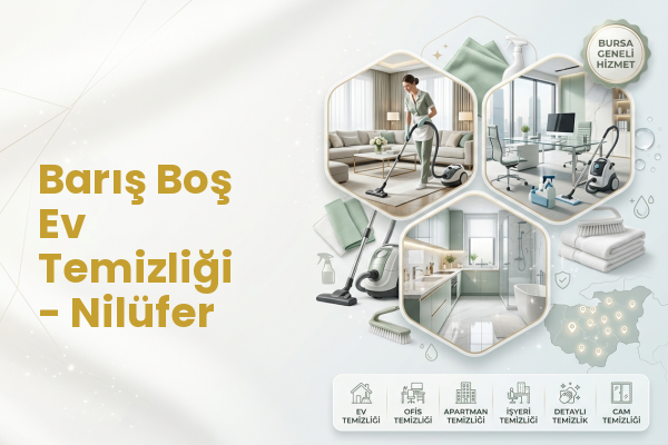 Barış Boş Ev Temizliği - Nilüfer