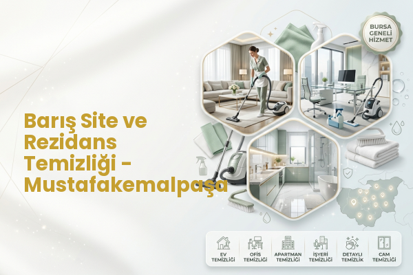 Barış Site ve Rezidans Temizliği - Mustafakemalpaşa