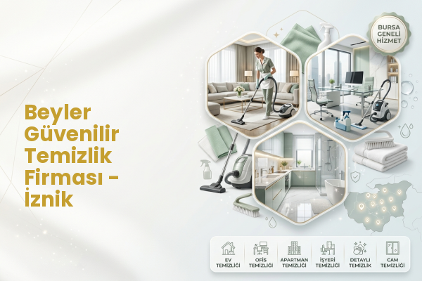 Beyler Güvenilir Temizlik Firması - İznik