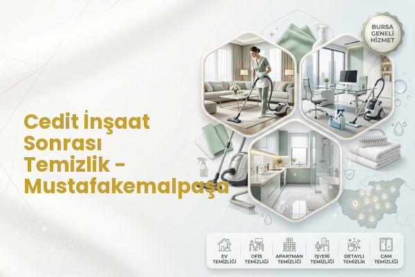 Cedit İnşaat Sonrası Temizlik - Mustafakemalpaşa