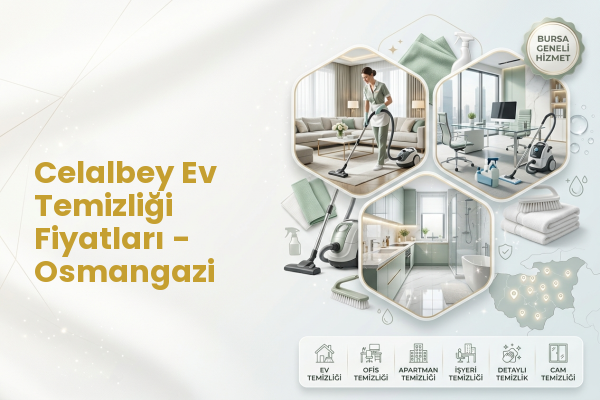 Celalbey Ev Temizliği Fiyatları - Osmangazi