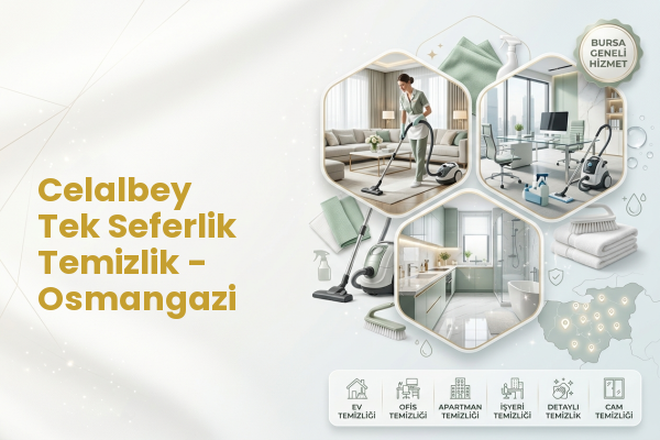 Celalbey Tek Seferlik Temizlik - Osmangazi