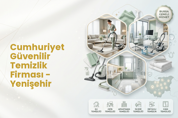 Cumhuriyet Güvenilir Temizlik Firması - Yenişehir
