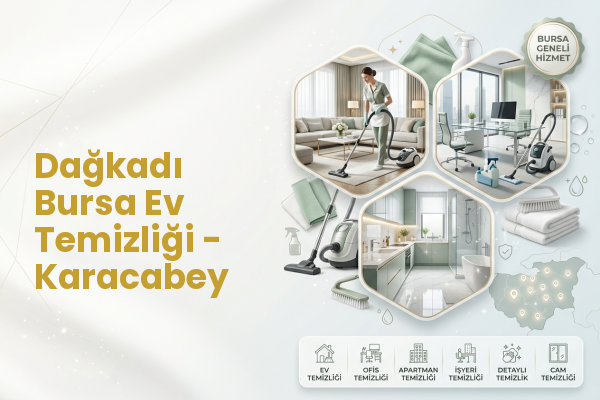 Dağkadı Bursa Ev Temizliği - Karacabey