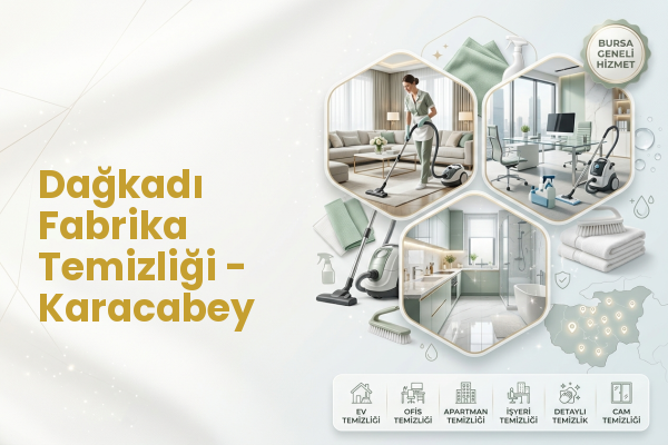 Dağkadı Fabrika Temizliği - Karacabey