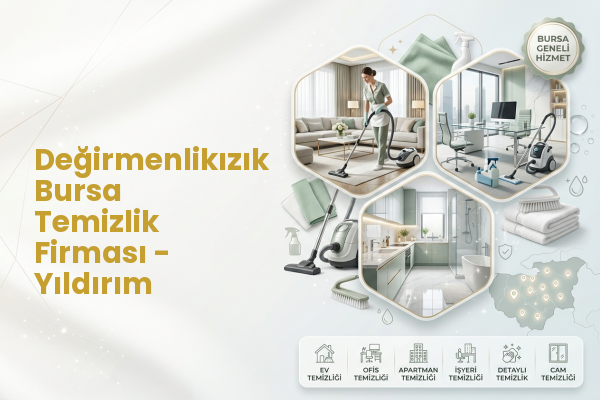 Değirmenlikızık Bursa Temizlik Firması - Yıldırım