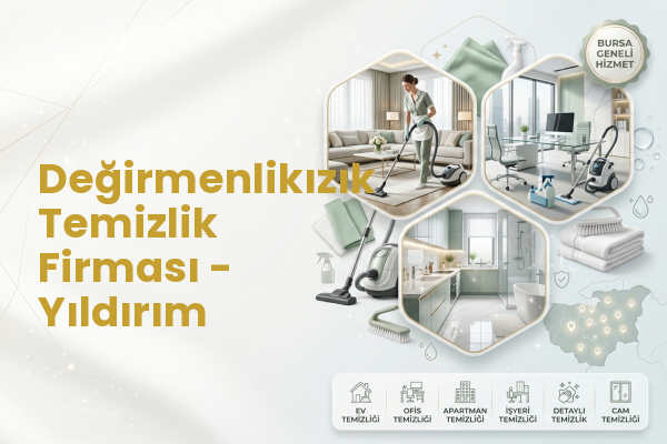Değirmenlikızık Temizlik Firması - Yıldırım