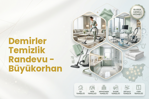 Demirler Temizlik Randevu - Büyükorhan