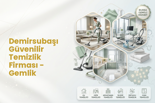 Demirsubaşı Güvenilir Temizlik Firması - Gemlik