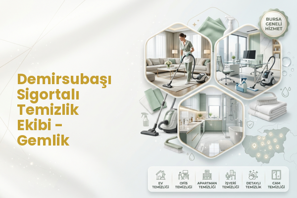Demirsubaşı Sigortalı Temizlik Ekibi - Gemlik