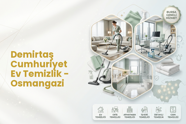 Demirtaş Cumhuriyet Ev Temizlik - Osmangazi