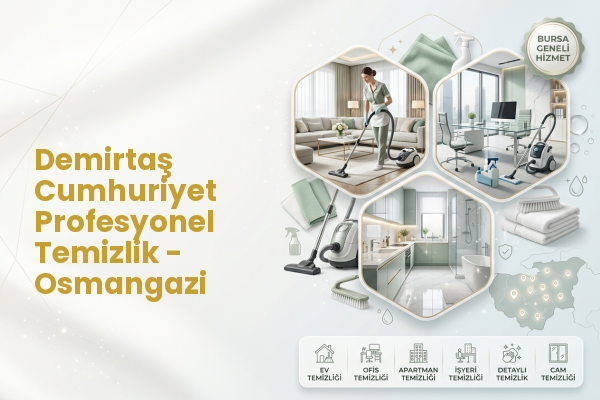 Demirtaş Cumhuriyet Profesyonel Temizlik - Osmangazi