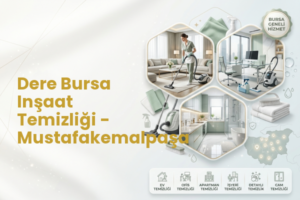 Dere Bursa Inşaat Temizliği - Mustafakemalpaşa