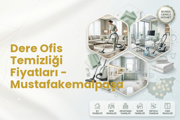 Dere Ofis Temizliği Fiyatları - Mustafakemalpaşa