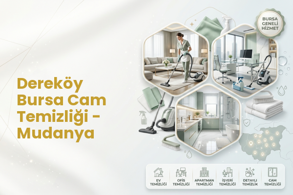 Dereköy Bursa Cam Temizliği - Mudanya