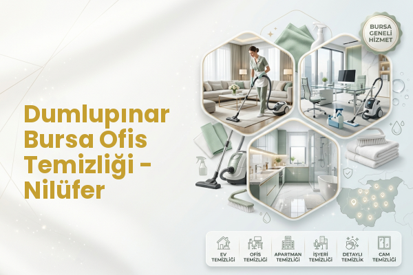 Dumlupınar Bursa Ofis Temizliği - Nilüfer