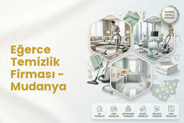 Eğerce Temizlik Firması - Mudanya