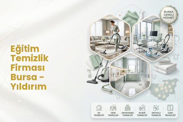 Eğitim Temizlik Firması Bursa - Yıldırım