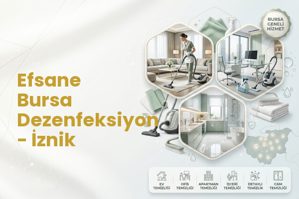 Efsane Bursa Dezenfeksiyon - İznik