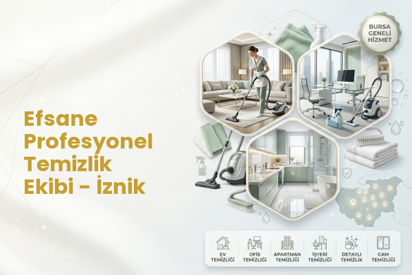 Efsane Profesyonel Temizlik Ekibi - İznik