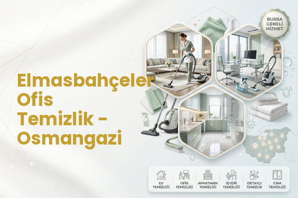 Elmasbahçeler Ofis Temizlik - Osmangazi