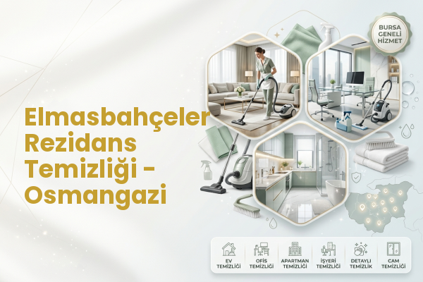 Elmasbahçeler Rezidans Temizliği - Osmangazi