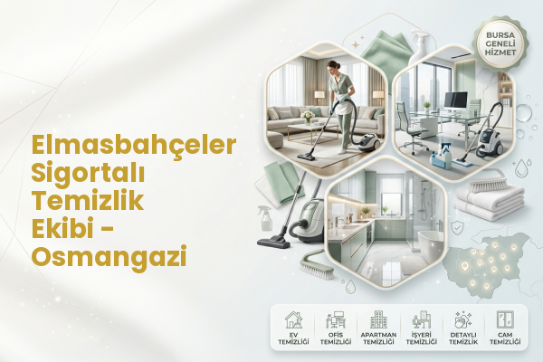 Elmasbahçeler Sigortalı Temizlik Ekibi - Osmangazi
