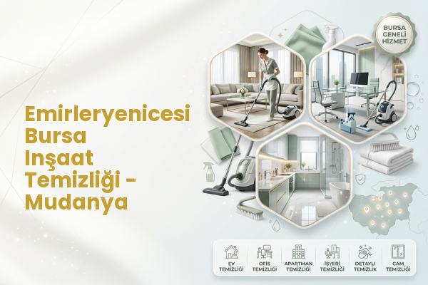 Emirleryenicesi Bursa Inşaat Temizliği - Mudanya
