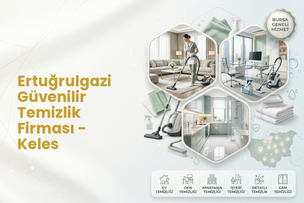 Ertuğrulgazi Güvenilir Temizlik Firması - Keles