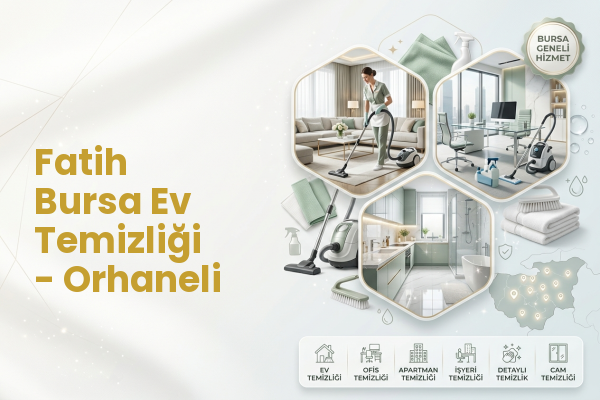 Fatih Bursa Ev Temizliği - Orhaneli