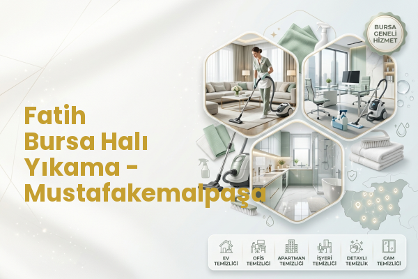 Fatih Bursa Halı Yıkama - Mustafakemalpaşa