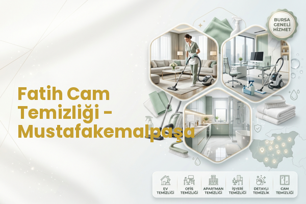 Fatih Cam Temizliği - Mustafakemalpaşa