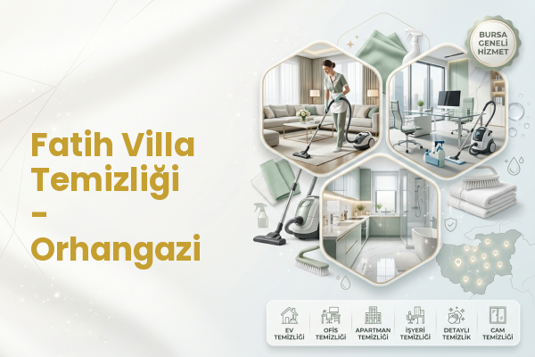 Fatih Villa Temizliği - Orhangazi