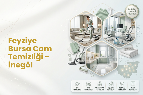 Feyziye Bursa Cam Temizliği - İnegöl