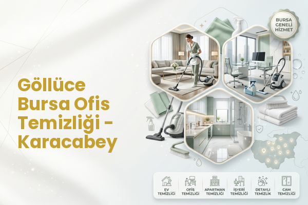 Göllüce Bursa Ofis Temizliği - Karacabey