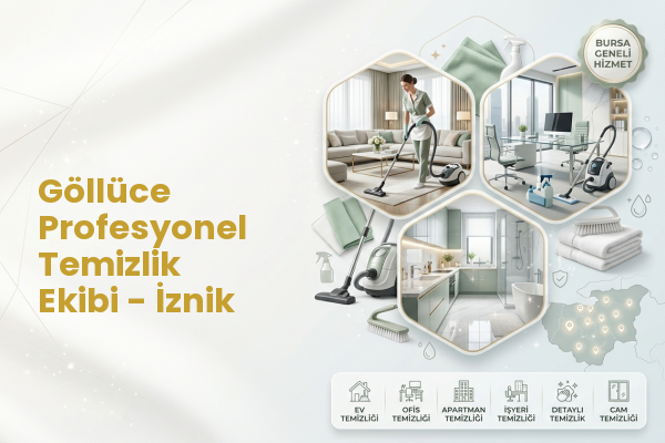 Göllüce Profesyonel Temizlik Ekibi - İznik
