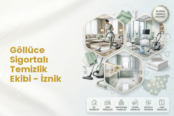 Göllüce Sigortalı Temizlik Ekibi - İznik