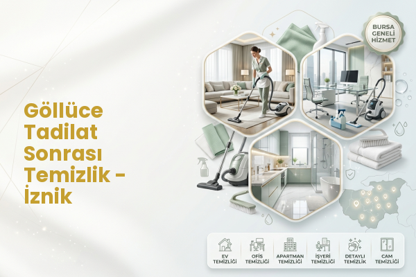 Göllüce Tadilat Sonrası Temizlik - İznik