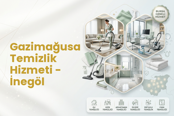 Gazimağusa Temizlik Hizmeti - İnegöl