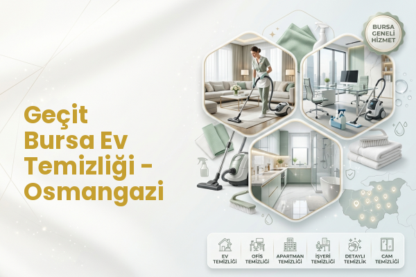 Geçit Bursa Ev Temizliği - Osmangazi