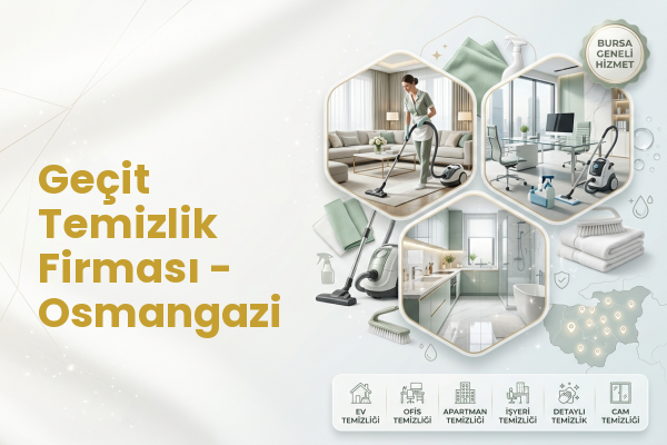 Geçit Temizlik Firması - Osmangazi