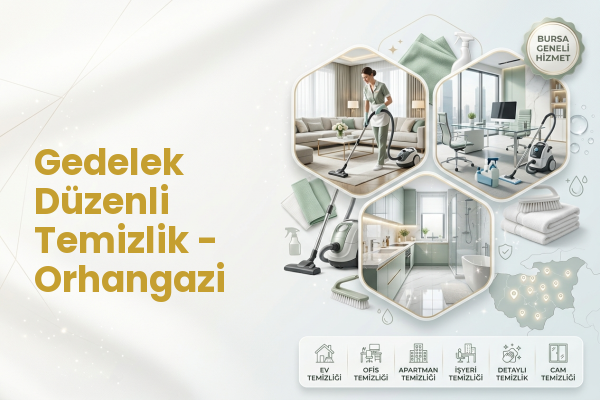 Gedelek Düzenli Temizlik - Orhangazi