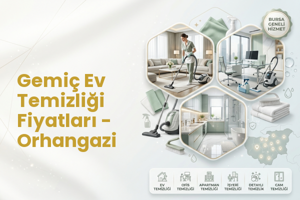 Gemiç Ev Temizliği Fiyatları - Orhangazi