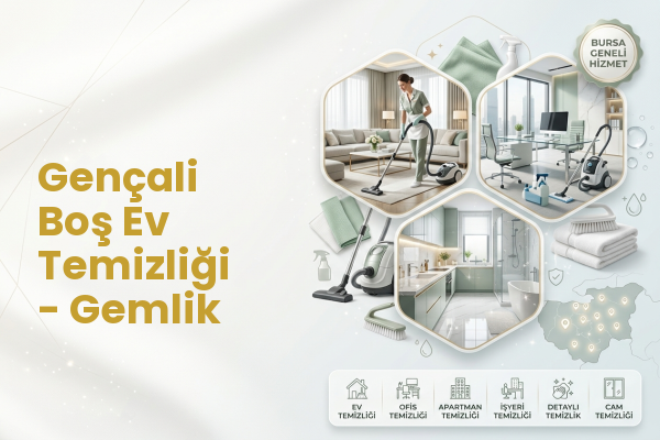 Gençali Boş Ev Temizliği - Gemlik