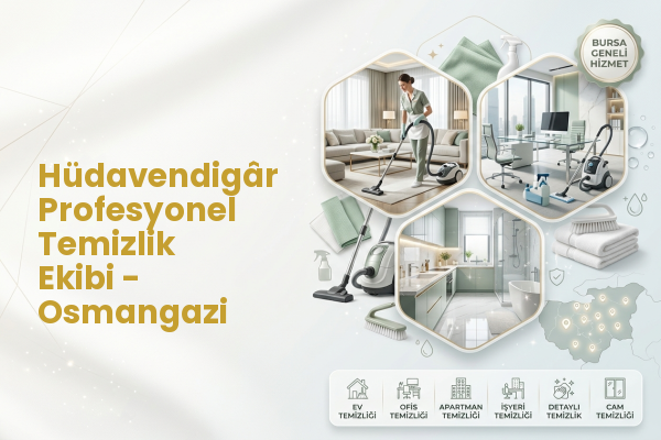 Hüdavendigâr Profesyonel Temizlik Ekibi - Osmangazi