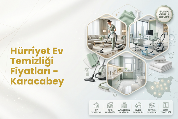 Hürriyet Ev Temizliği Fiyatları - Karacabey