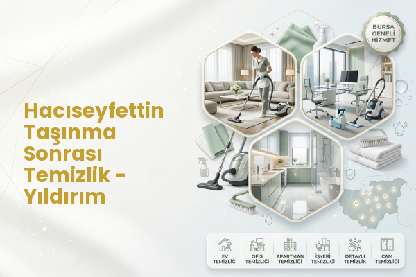 Hacıseyfettin Taşınma Sonrası Temizlik - Yıldırım