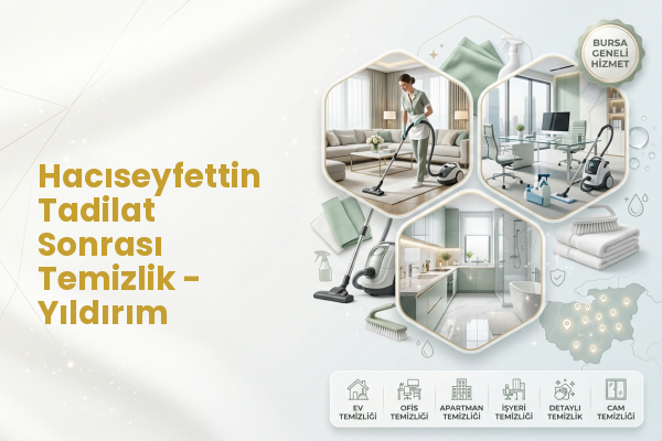 Hacıseyfettin Tadilat Sonrası Temizlik - Yıldırım