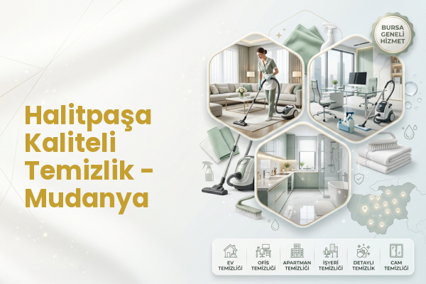 Halitpaşa Kaliteli Temizlik - Mudanya