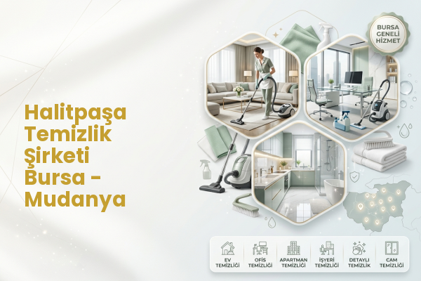 Halitpaşa Temizlik Şirketi Bursa - Mudanya